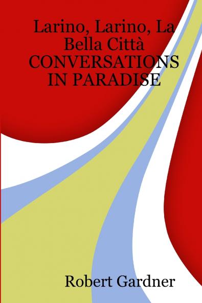 Larino Larino La Bella Città      CONVERSATIONS IN PARADISE
