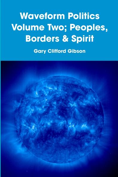 Waveform Politics Volume Two; Peoples Borders & Spirit