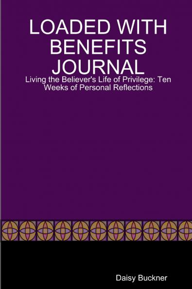 LOADED WITH BENEFITS JOURNAL