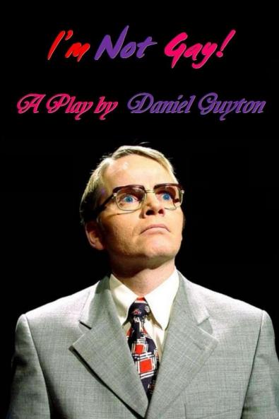 I'm Not Gay! (A Dark Satire)