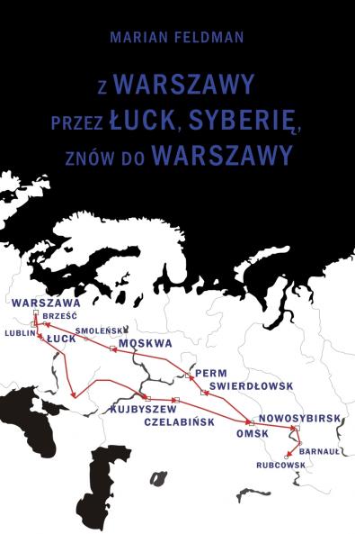 Z Warszawy przez Łuck Syberię znów do Warszawy
