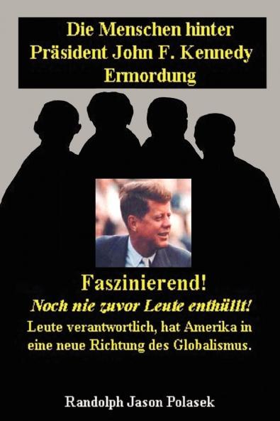 Die Menschen hinter Pr��sident John F. Kennedy Ermordung!