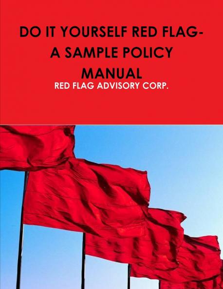 DO IT YOURSELF RED FLAG-A SAMPLE POLICY MANUAL