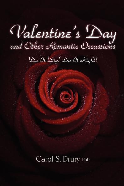 Valentine's Day and other Romantic Occasions - Do It Big! Do It Right!