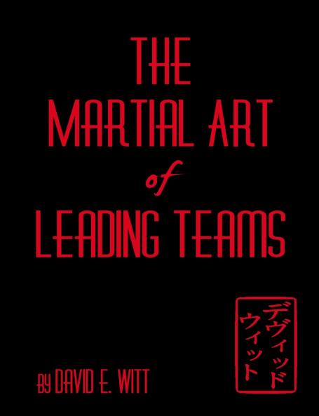 The Martial Art of Leading Teams