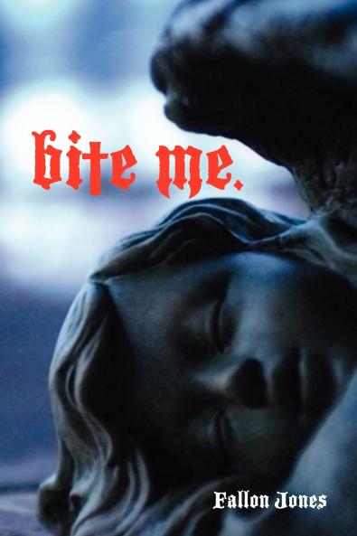 Bite Me.