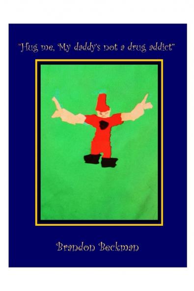 Hug me My daddy's not a drug addict