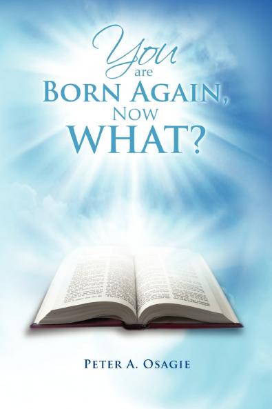 You Are Born Again Now What?