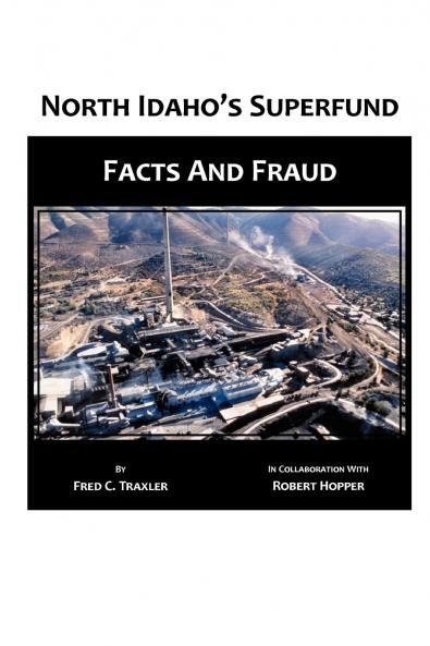 North Idaho's Superfund Facts and Fraud