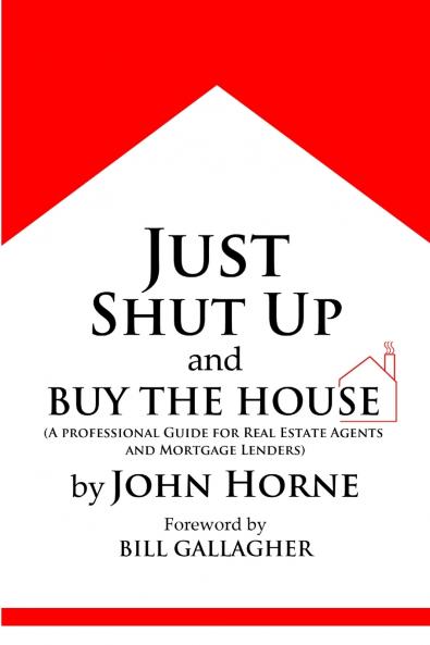 Just Shut Up and Buy The House