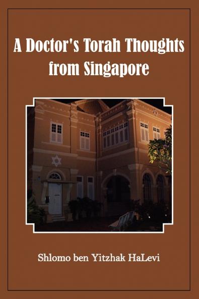 A Doctor's Torah Thoughts from Singapore