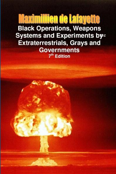 Black Operations Weapons Systems and Experiments by Extraterrestrials Grays and Governments