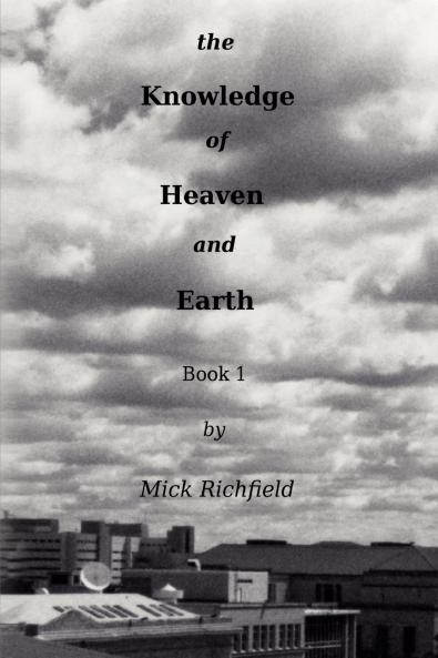 The Knowledge of Heaven and Earth Book 1