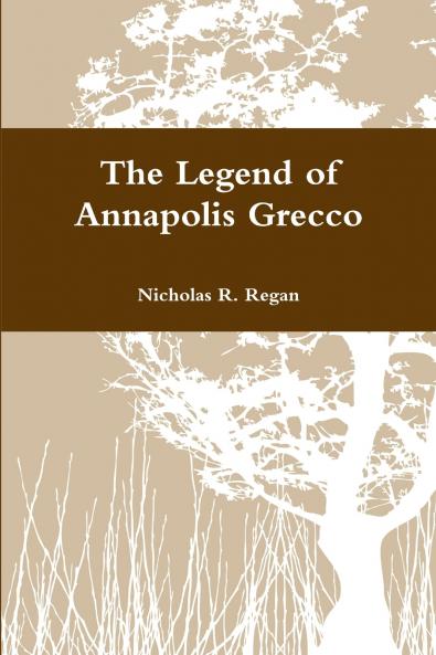 The Legend of Annapolis Grecco