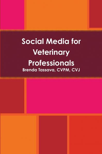 Social Media for Veterinary Professionals