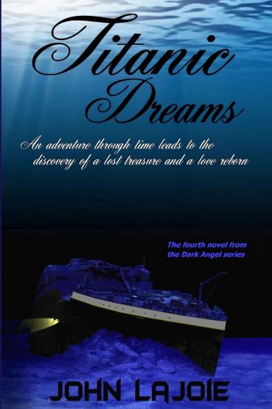 Titanic Dreams the fourth installment to the Dark Angel series