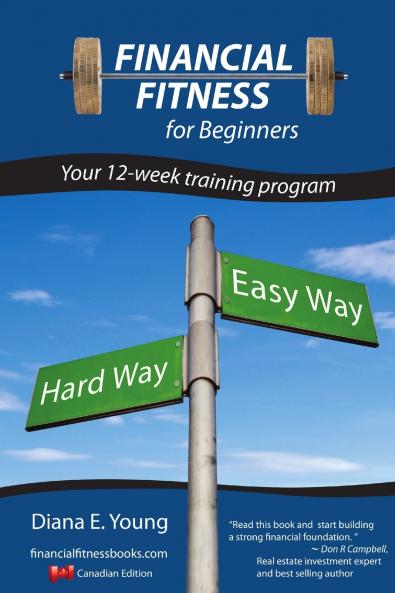 Financial Fitness for beginners - a 12-week training program (Canadian Edition)