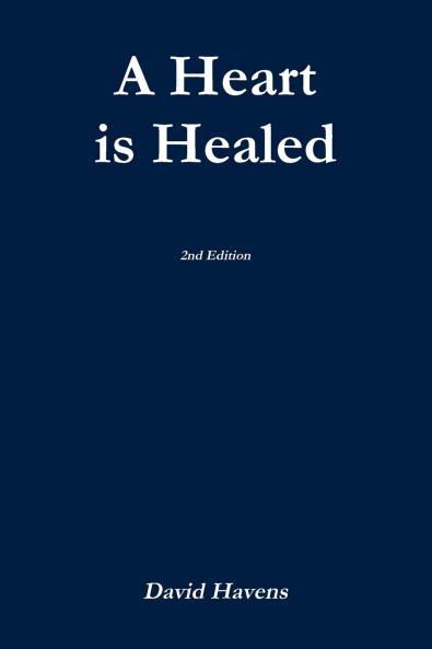 A Heart is Healed 2nd Edition