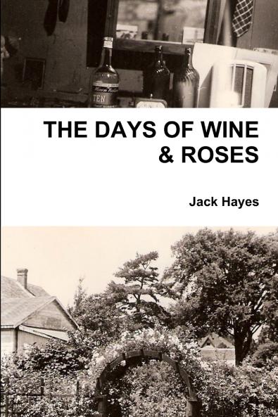THE DAYS OF WINE & ROSES