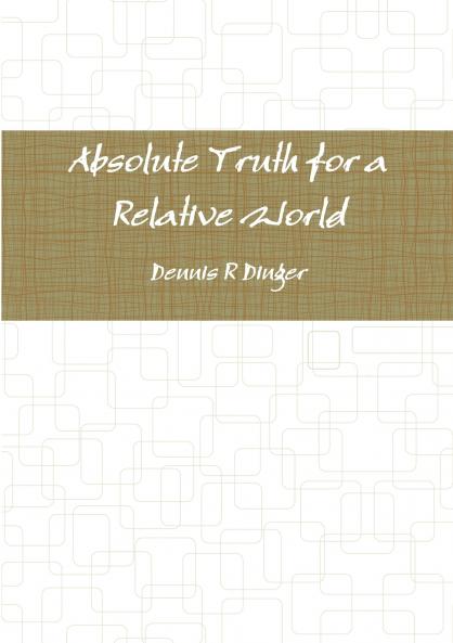 Absolute Truth for a Relative World