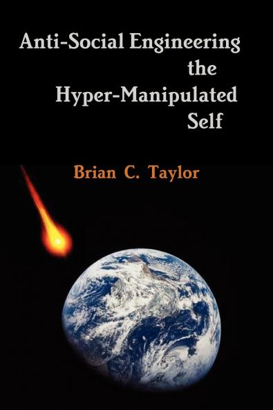 Anti-Social Engineering the Hyper-Manipulated Self