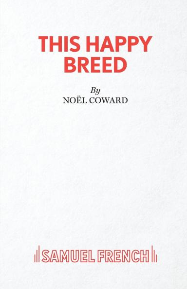 This Happy Breed - A Play