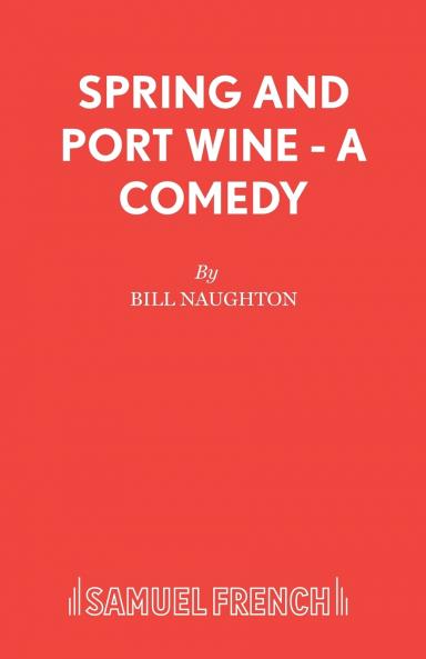Spring and Port Wine - A Comedy