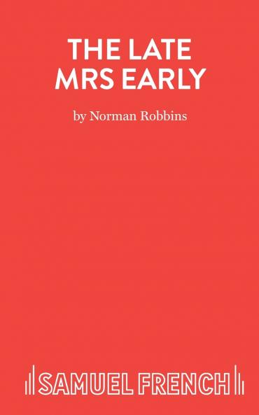 The Late Mrs Early - A Comedy