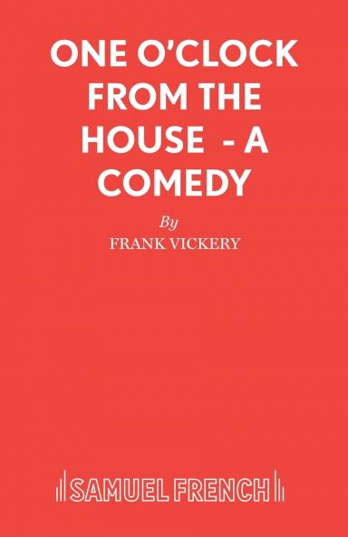 One O'Clock from the House - A Comedy