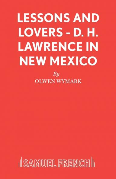 Lessons and Lovers - D. H. Lawrence in New Mexico