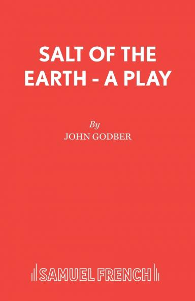 Salt Of The Earth - A Play