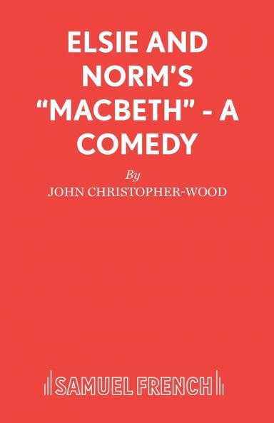 Elsie and Norm's Macbeth - A Comedy