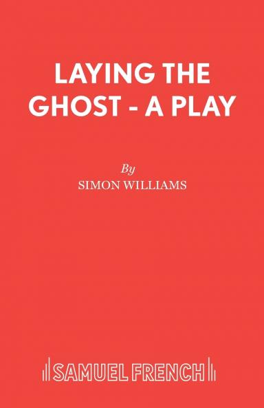 Laying the Ghost - A Play
