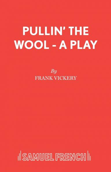 Pullin' the Wool - A Play