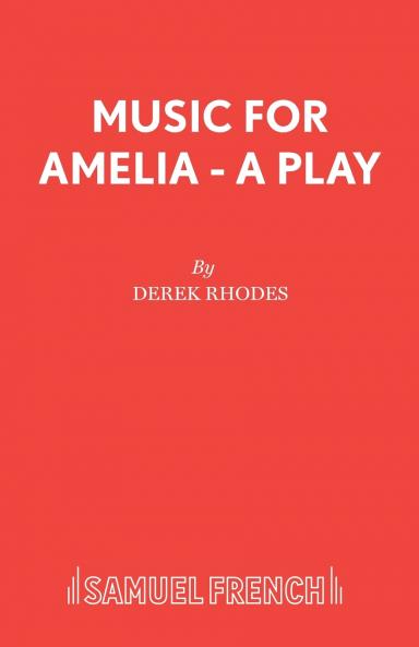 Music for Amelia - A Play