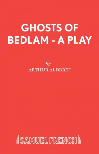 Ghosts of Bedlam - A Play