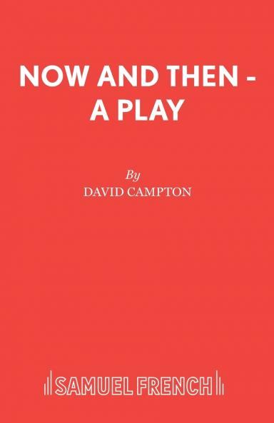 Now and Then - A Play
