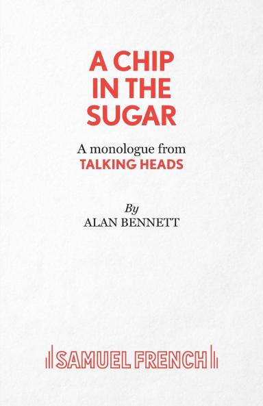 A Chip in the Sugar - A monologue from Talking Heads