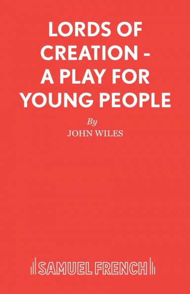 Lords of Creation - A Play for young people
