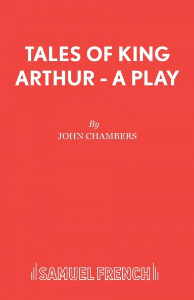 Tales of King Arthur - A Play