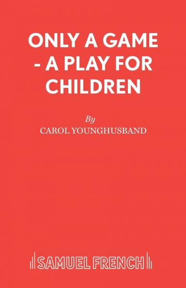 Only a Game - A Play for Children