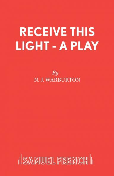 Receive This Light - A Play