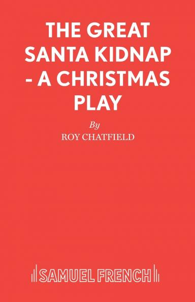 The Great Santa Kidnap - A Christmas Play