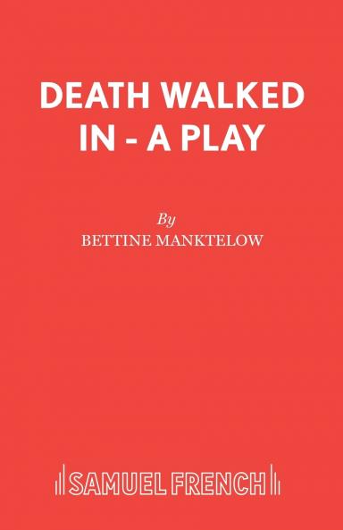 Death Walked In - A Play