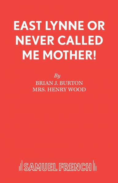 East Lynne or Never Called Me Mother!