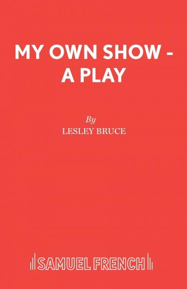 My Own Show - A Play
