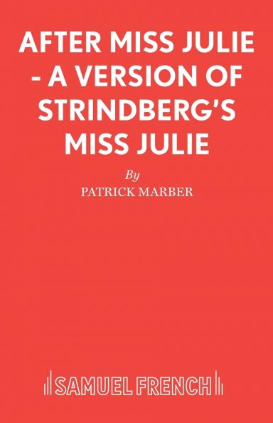 After Miss Julie - A Version of Strindberg's Miss Julie