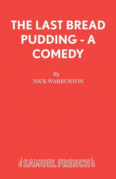 The Last Bread Pudding - A Comedy