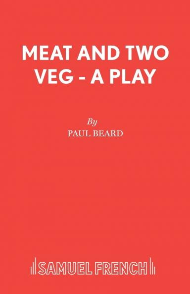 Meat and Two Veg - A Play