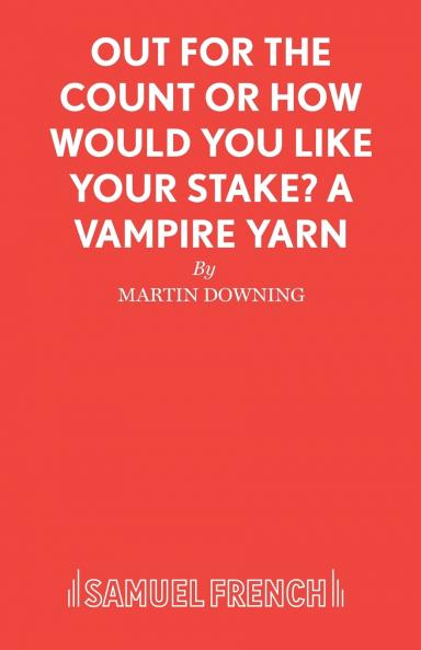 Out For The Count or How Would You Like Your Stake? A Vampire Yarn